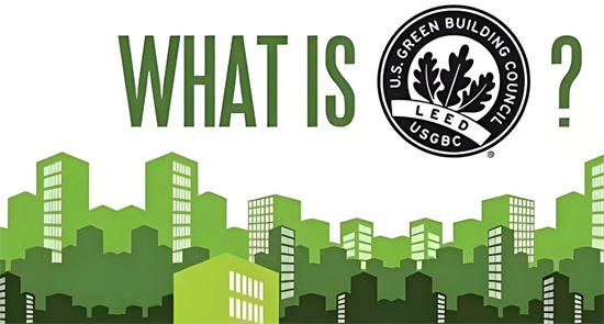搜樓選址網(wǎng)：一文讀懂美國LEED綠色建筑認證